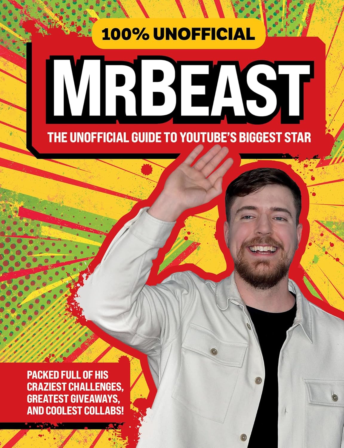 100% Unofficial MrBeast by Ben Wilson (Hardcover) - Bee's Emporium