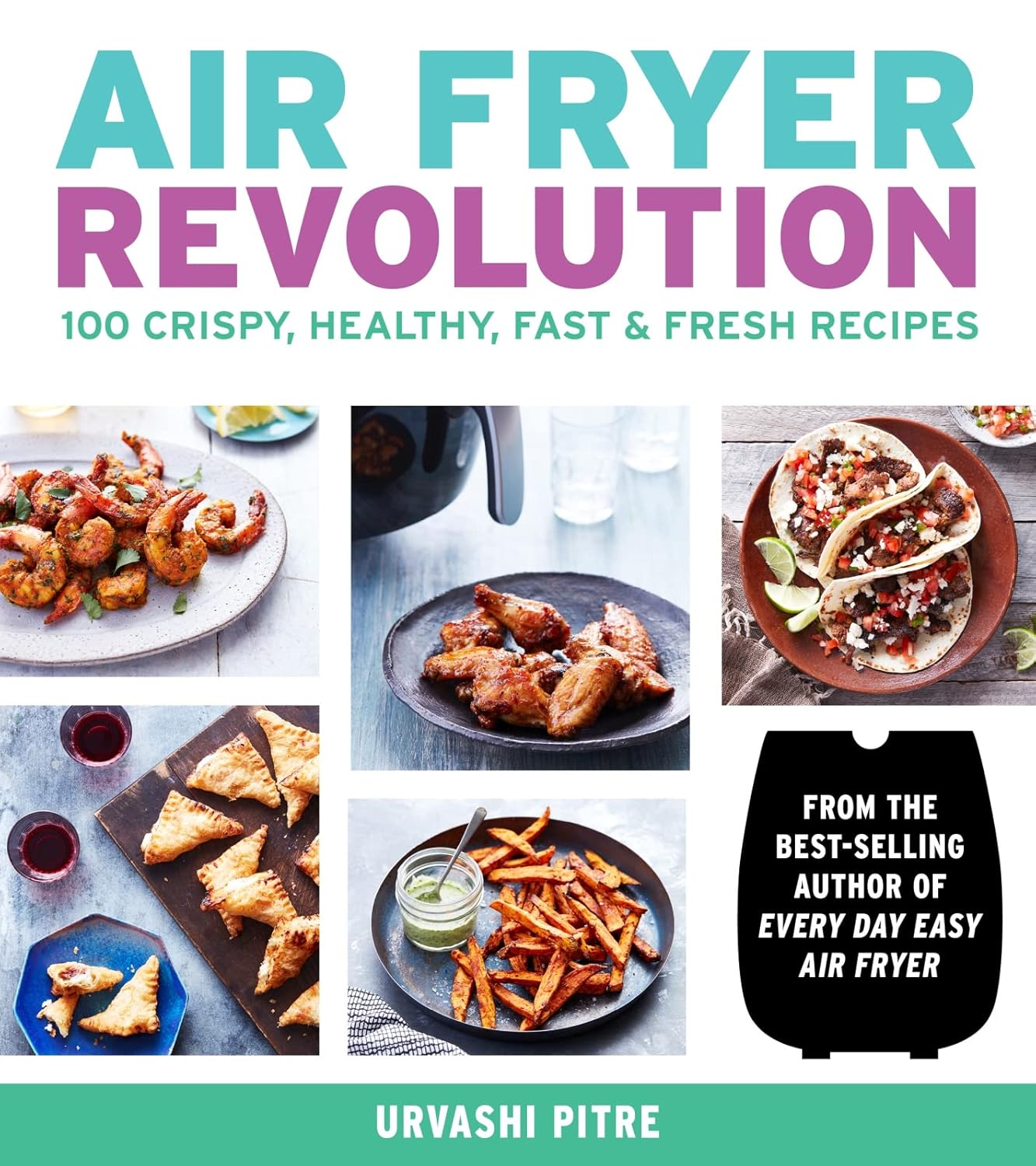 Air Fryer Revolution: 100 Crispy, Healthy, Fast & Fresh Recipes (Paperback) - Bee's Emporium