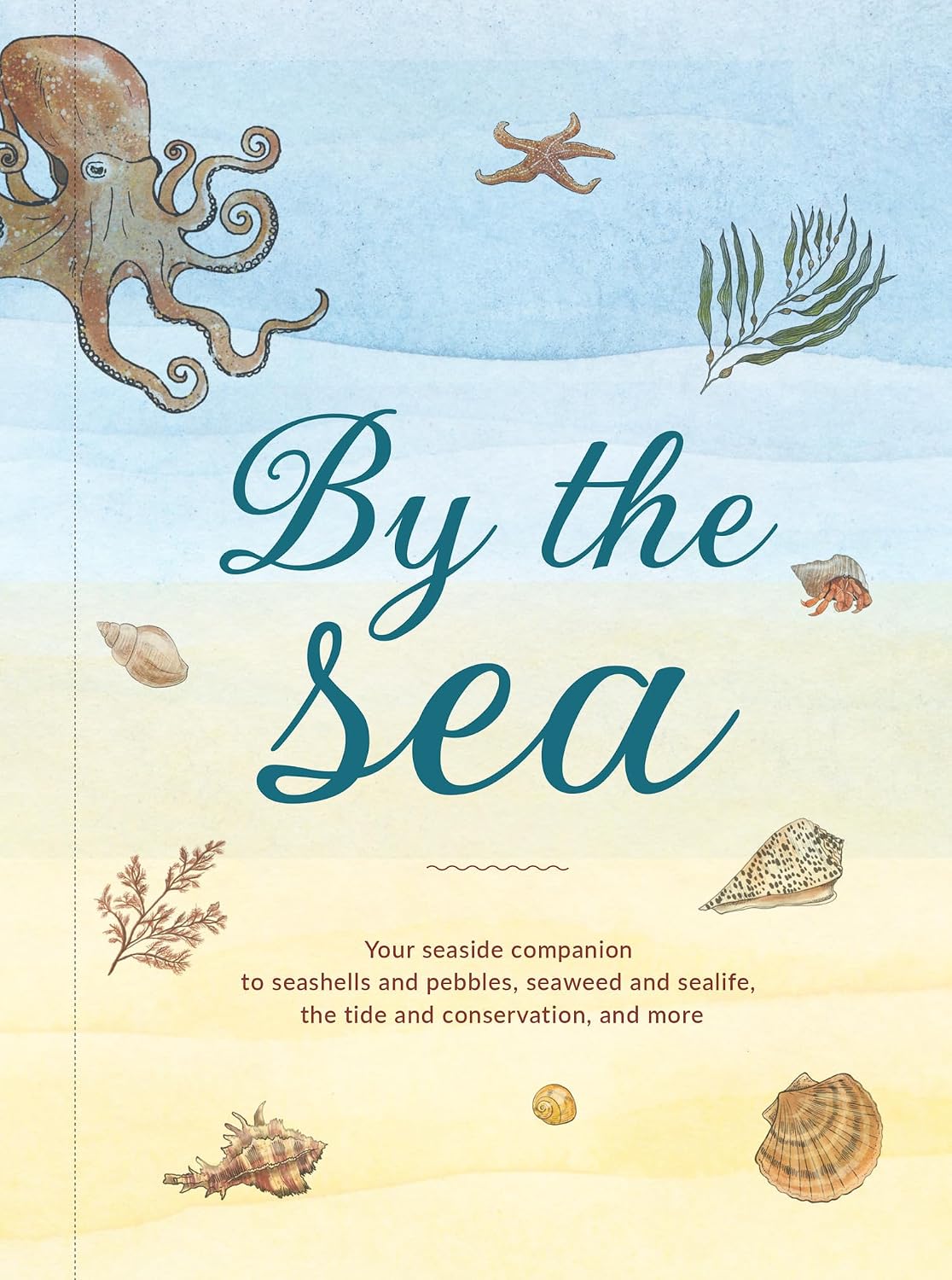 By the Sea: Your coastline companion by Susan Kelly (Hardcover)