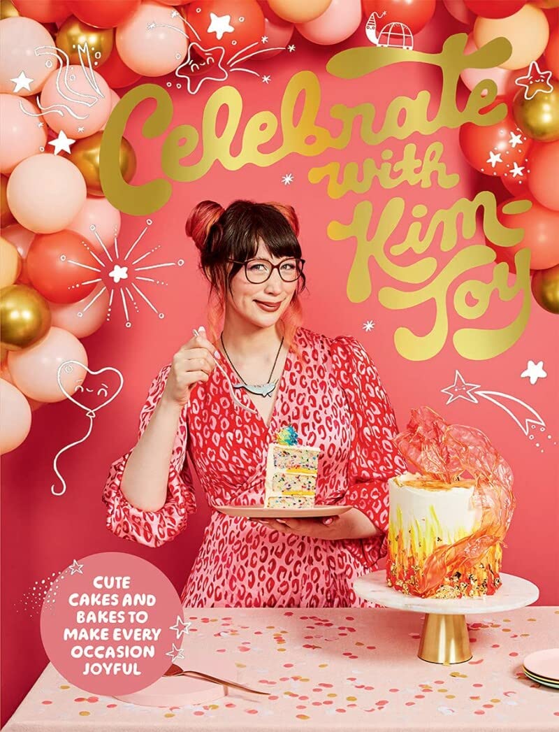 Celebrate with Kim-Joy: Cute Cakes and Bakes to Make Every Occasion Special: Cute Cakes and Bakes to Make Every Occasion Joyful (Hardcover)