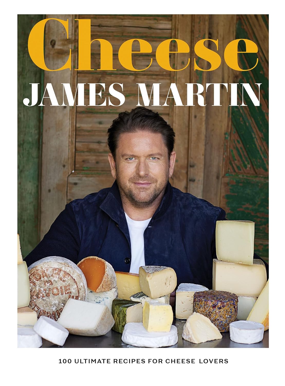 Cheese: 100 Ultimate Recipes For Cheese Lovers By James Martin (Hardcover)