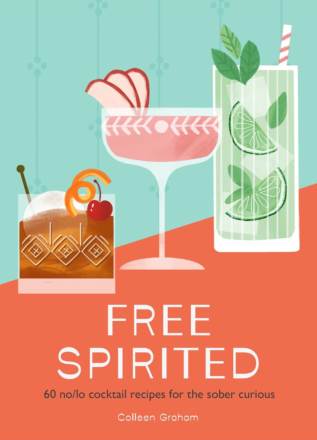 Free Spirited: 60 no/lo cocktail recipes for the sober curious (Hardcover) - Bee's Emporium