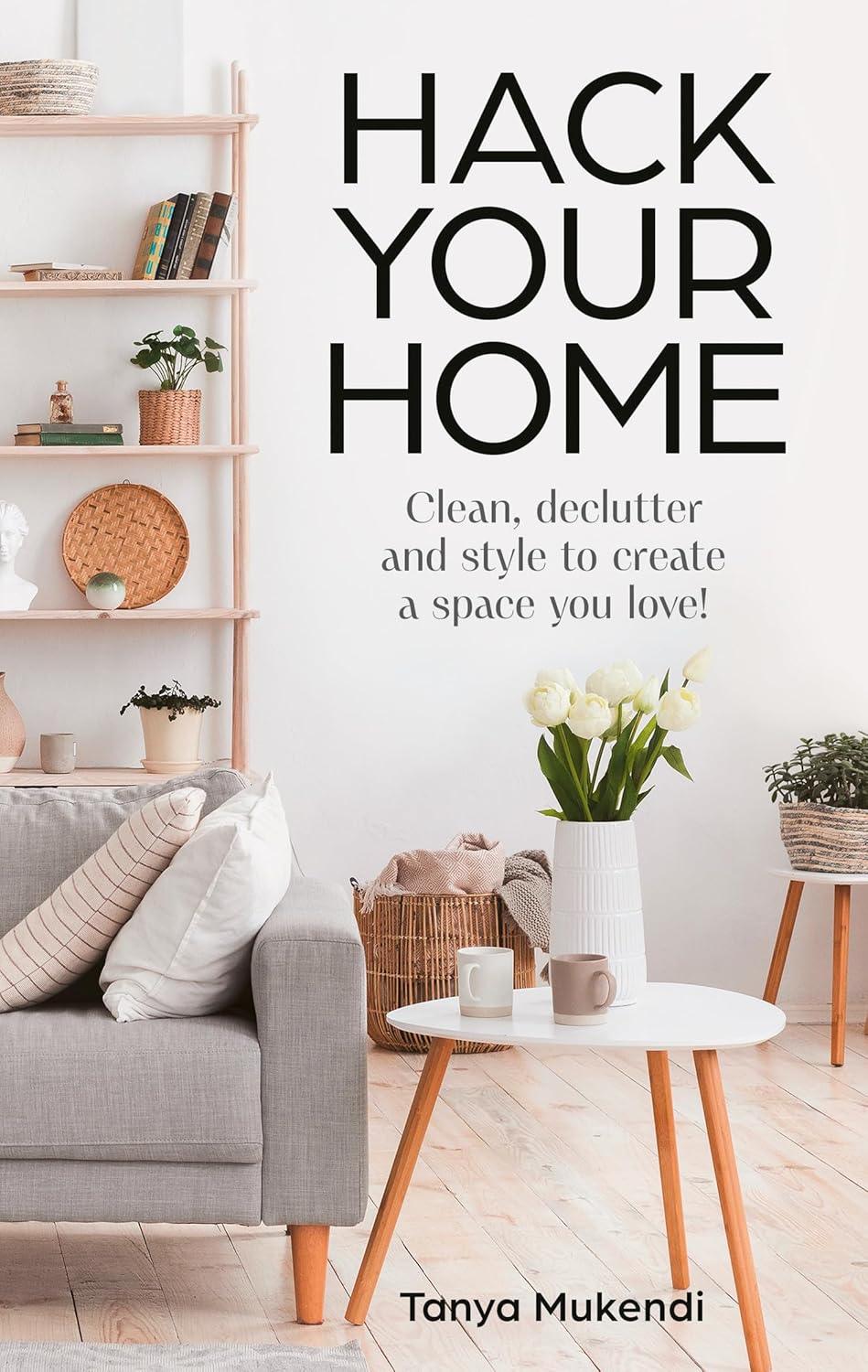 Hack Your Home by Tanya Mukendi (Hardcover) - Bee's Emporium