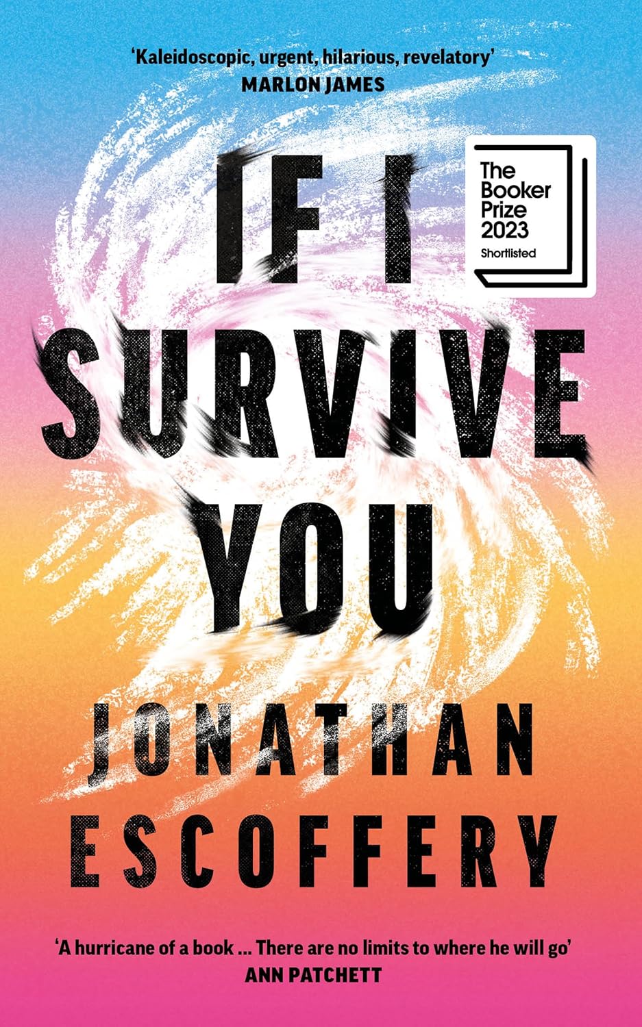 If I Survive You by Jonathan Escoffery (Hardcover)