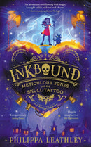 Inkbound: Meticulous Jones and the Skull Tattoo by Philippa Leathley (Hardcover)