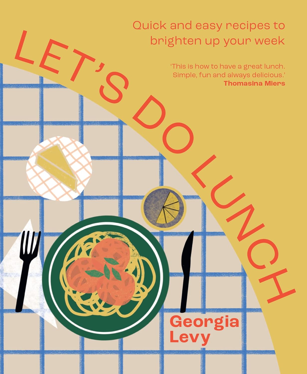 Let's Do Lunch: Quick and Easy Recipes to Brighten Up Your Week (Hardcover) - Bee's Emporium