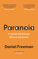Paranoia: A Psychologist’s Journey Into Extreme Mistrust and Anxiety (Hardcover)