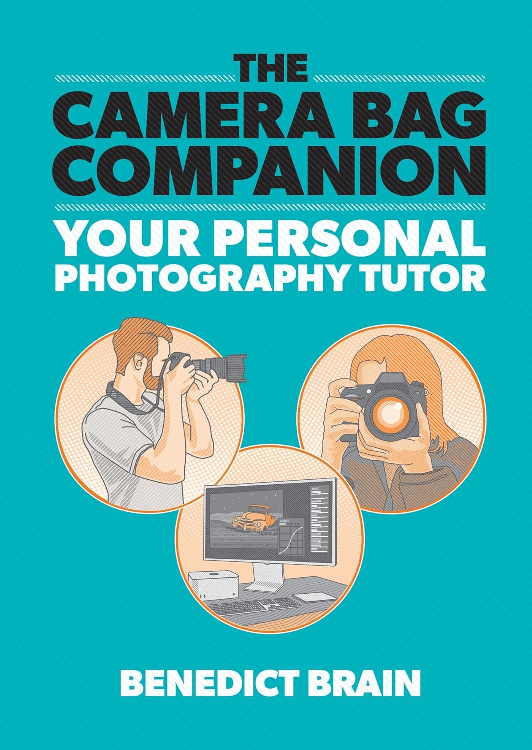 The Camera Bag Companion: Your Personal Photography Tutor (Paperback) - Bee's Emporium