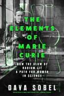 The Elements of Marie Curie: How the Glow of Radium Lit a Path for Women in Science (Hardcover)
