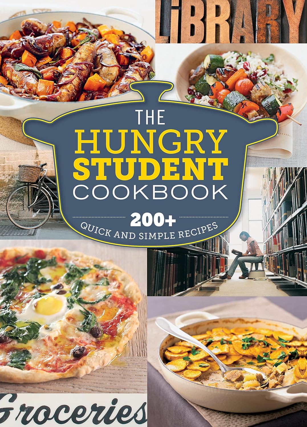 The Hungry Student Cookbook: 200+ Quick and Simple Recipes (Flexibound)