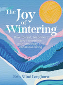 The Joy of Wintering by Erin Niimi Longhurst (Hardcover)