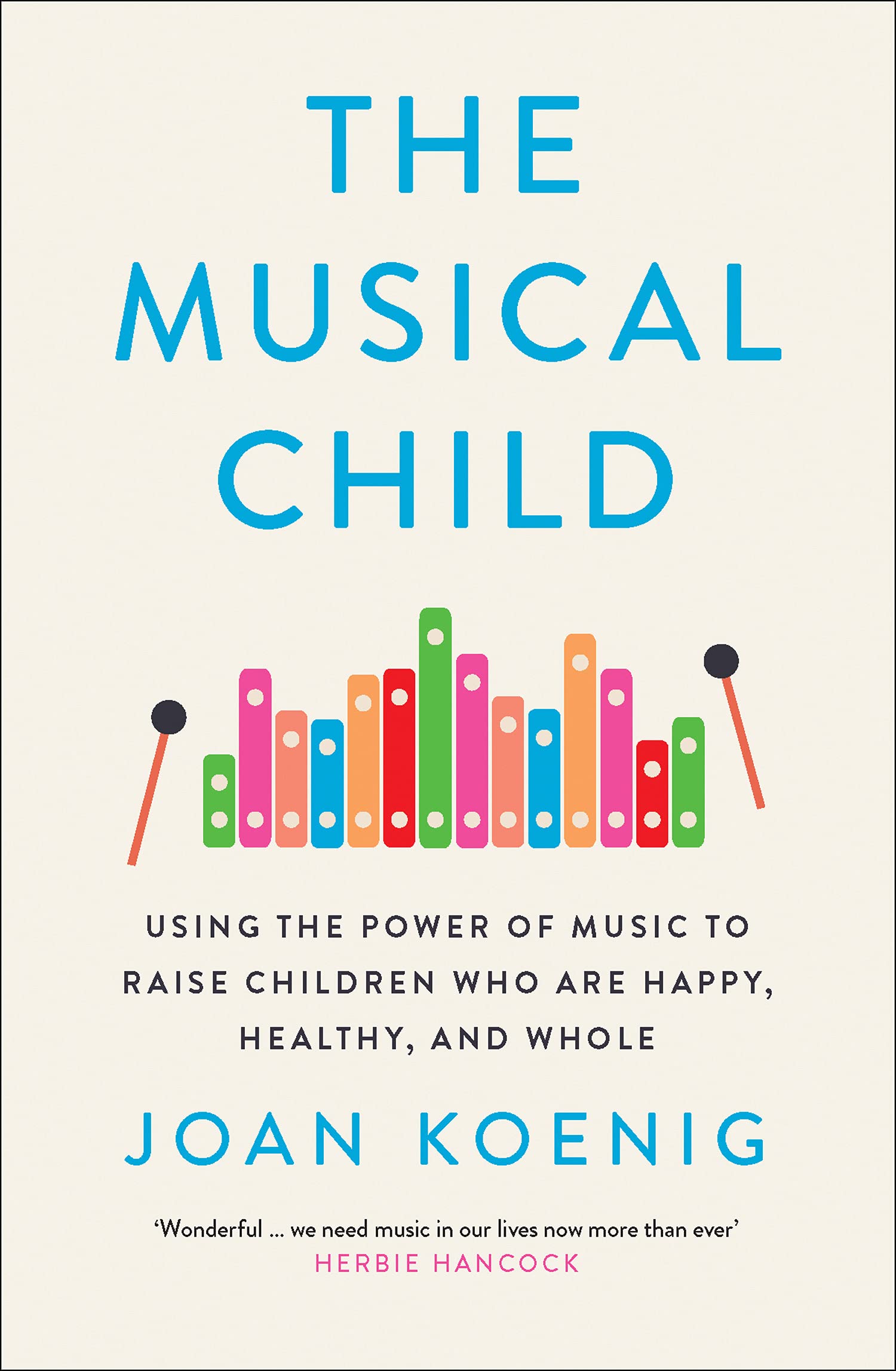 The Musical Child: Using the Power of Music to Raise Children Who Are Happy, Healthy, and Whole (Paperback)