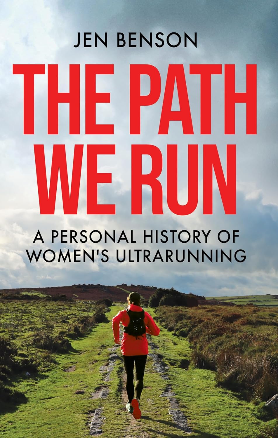 The Path We Run: A personal history of women's ultrarunning (Hardcover) - Bee's Emporium