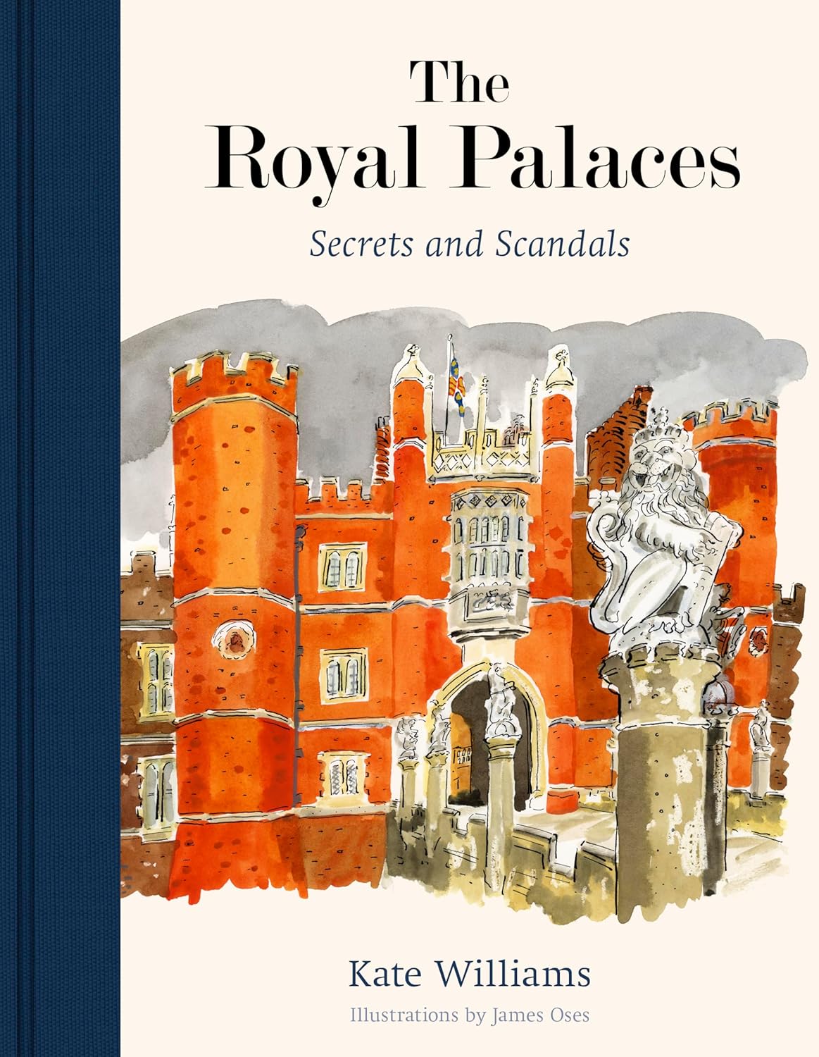 The Royal Palaces: Secrets and Scandals by Kate Williams (Hardcover)