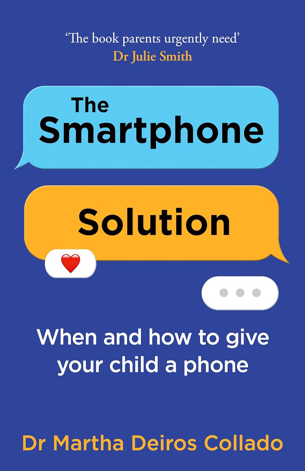 The Smartphone Solution: When and how to give your child a phone (Paperback)
