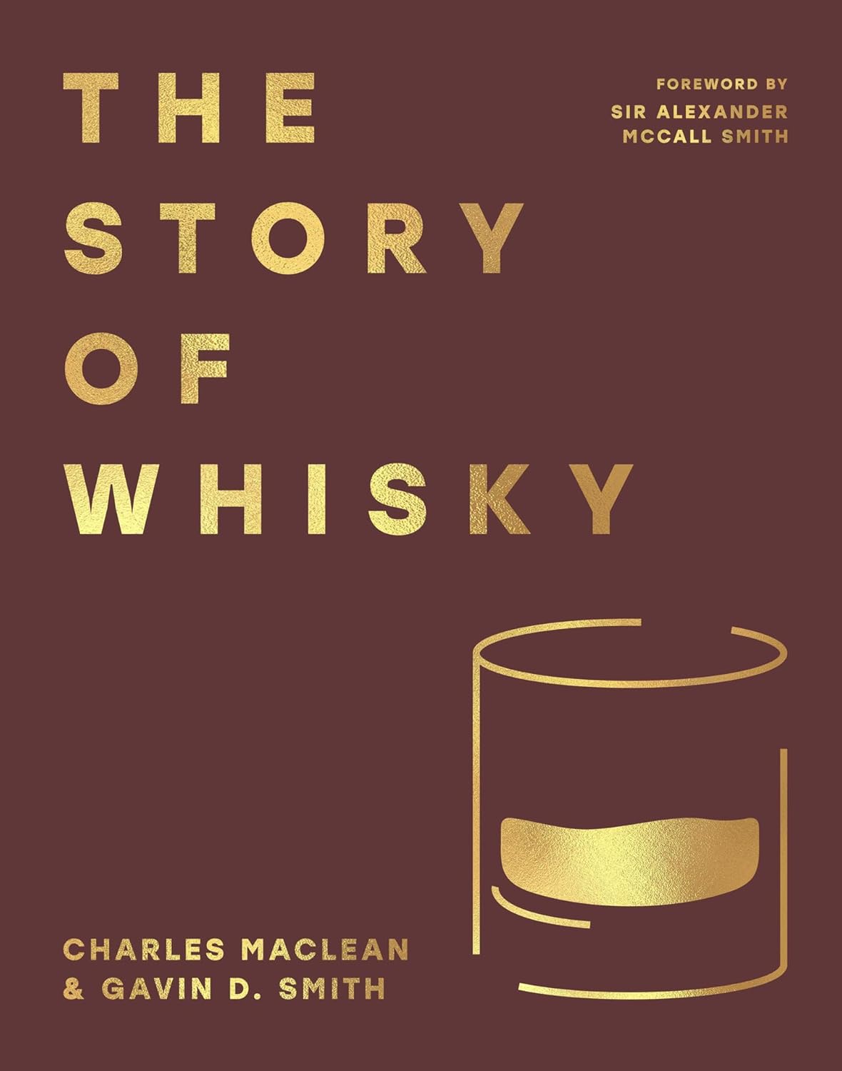 The Story of Whisky by Charles MacLean & Gavin D. Smith (Hardcover)