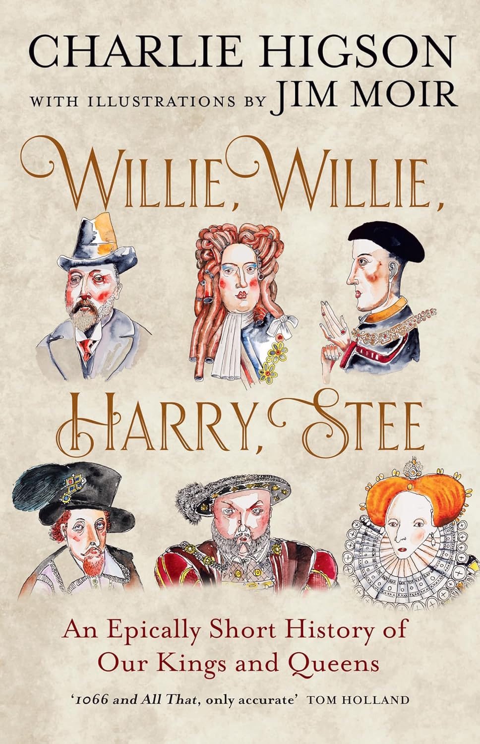 Willie, Willie, Harry, Stee: An Epically Short History of Our Kings and Queens (Hardcover)
