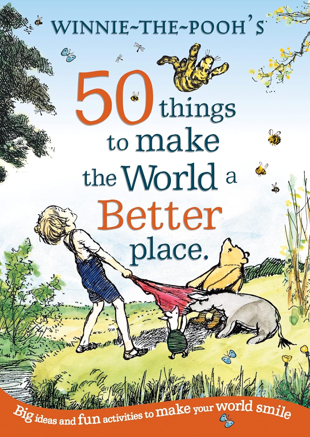 Winnie the Pooh: 50 Things to Make the World a Better Place (Paperback) - Bee's Emporium