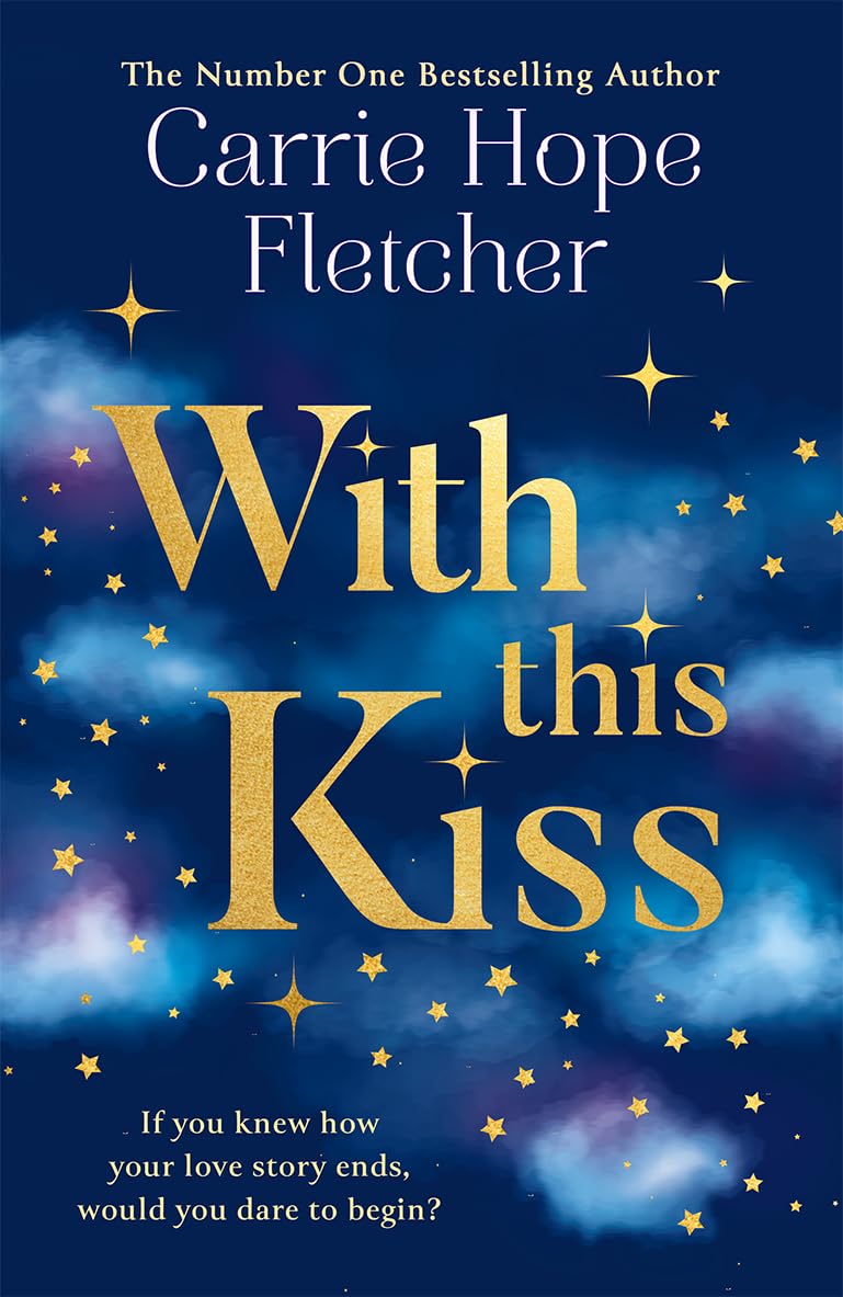 With This Kiss by Carrie Hope Fletcher (Hardcover) - Bee's Emporium