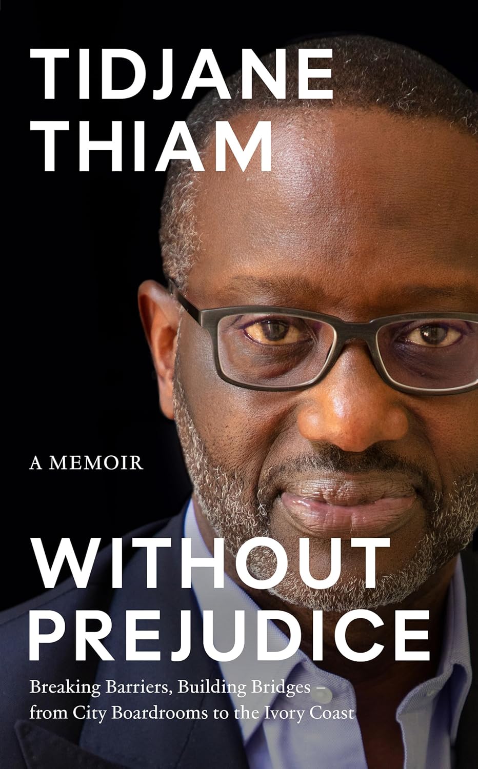 Without Prejudice: A Memoir by Tidjane Thiam (Hardcover)