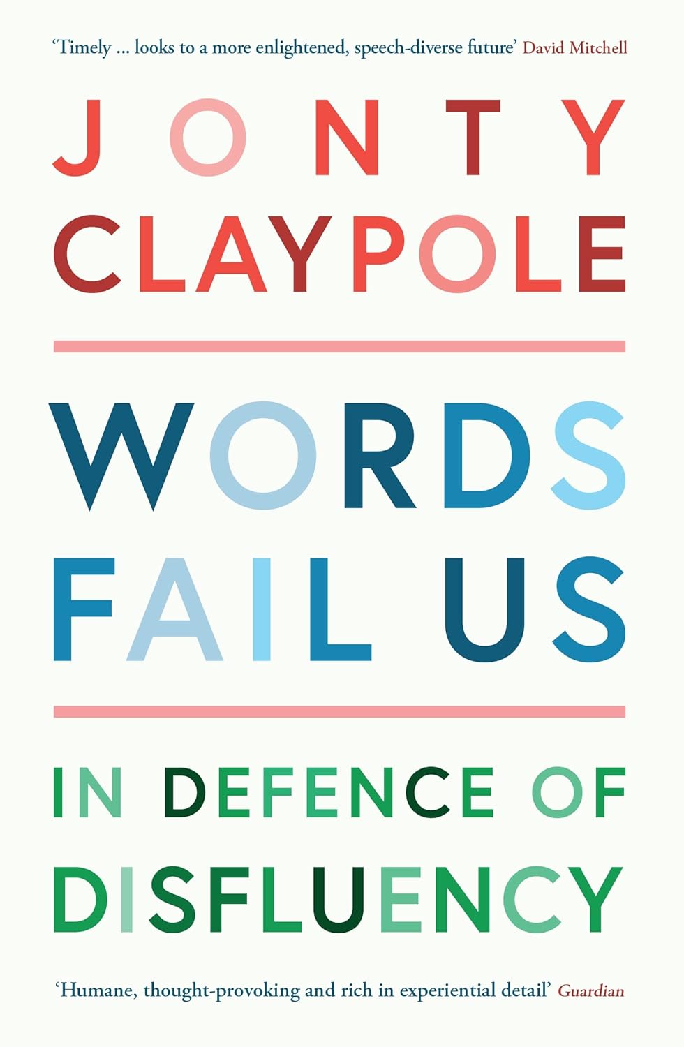 Words Fail Us: In Defence of Disfluency by Jonty Claypole (Paperback) - Bee's Emporium
