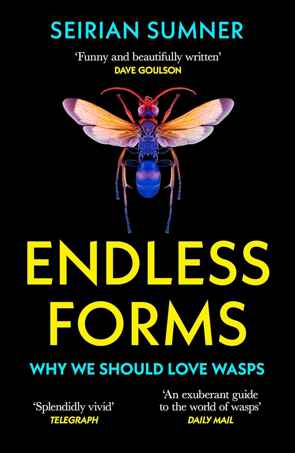 Endless Forms: Why We Should Love Wasps by Seirian Sumner (Paperback)