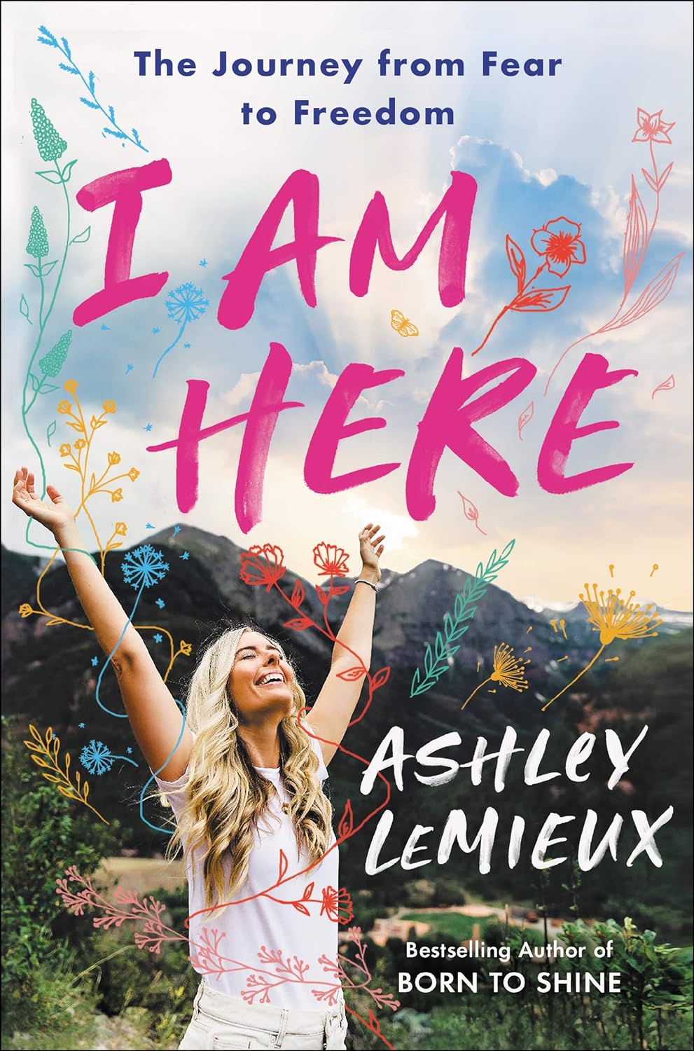 I Am Here: The Journey from Fear to Freedom (Hardcover)