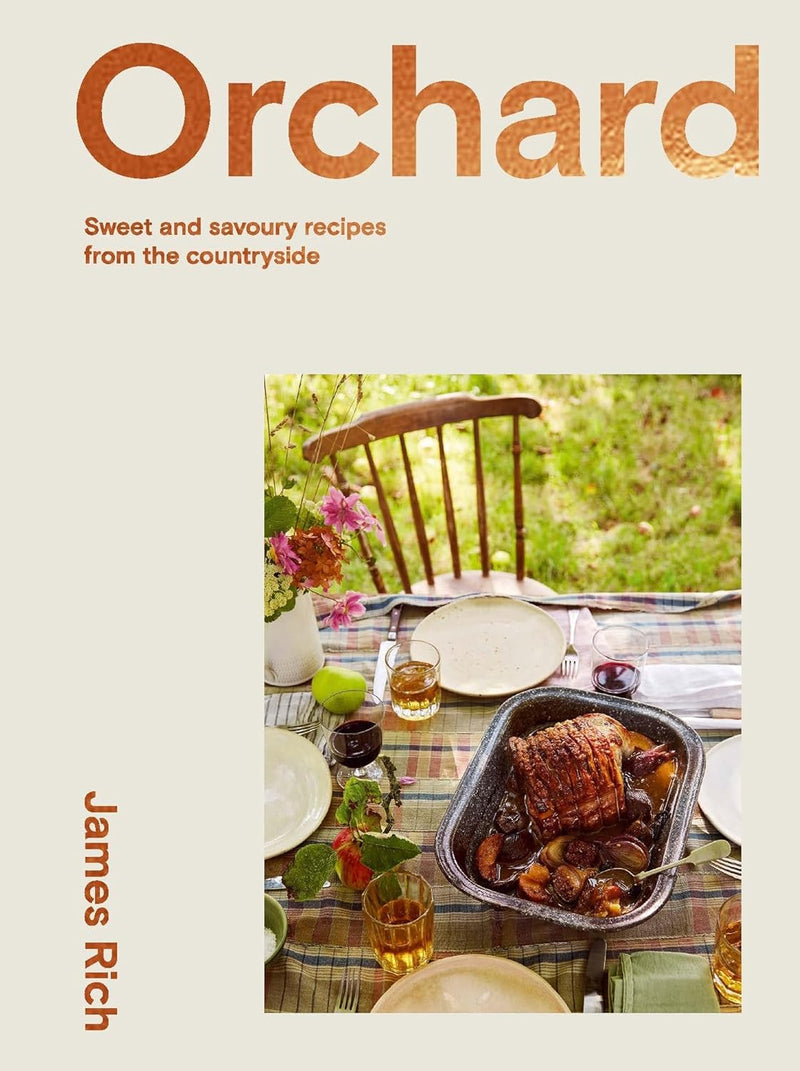 Orchard: Recipes from a Kitchen Garden: Sweet and Savoury Recipes from the Countryside (Hardcover)