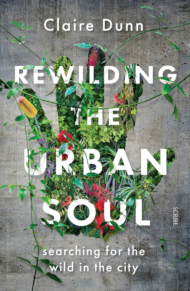 Rewilding the Urban Soul: searching for the wild in the city (Paperback)