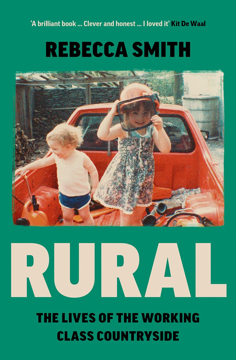 Rural: The Lives of the Working Class Countryside by Rebecca Smith (Hardcover) - Bee's Emporium