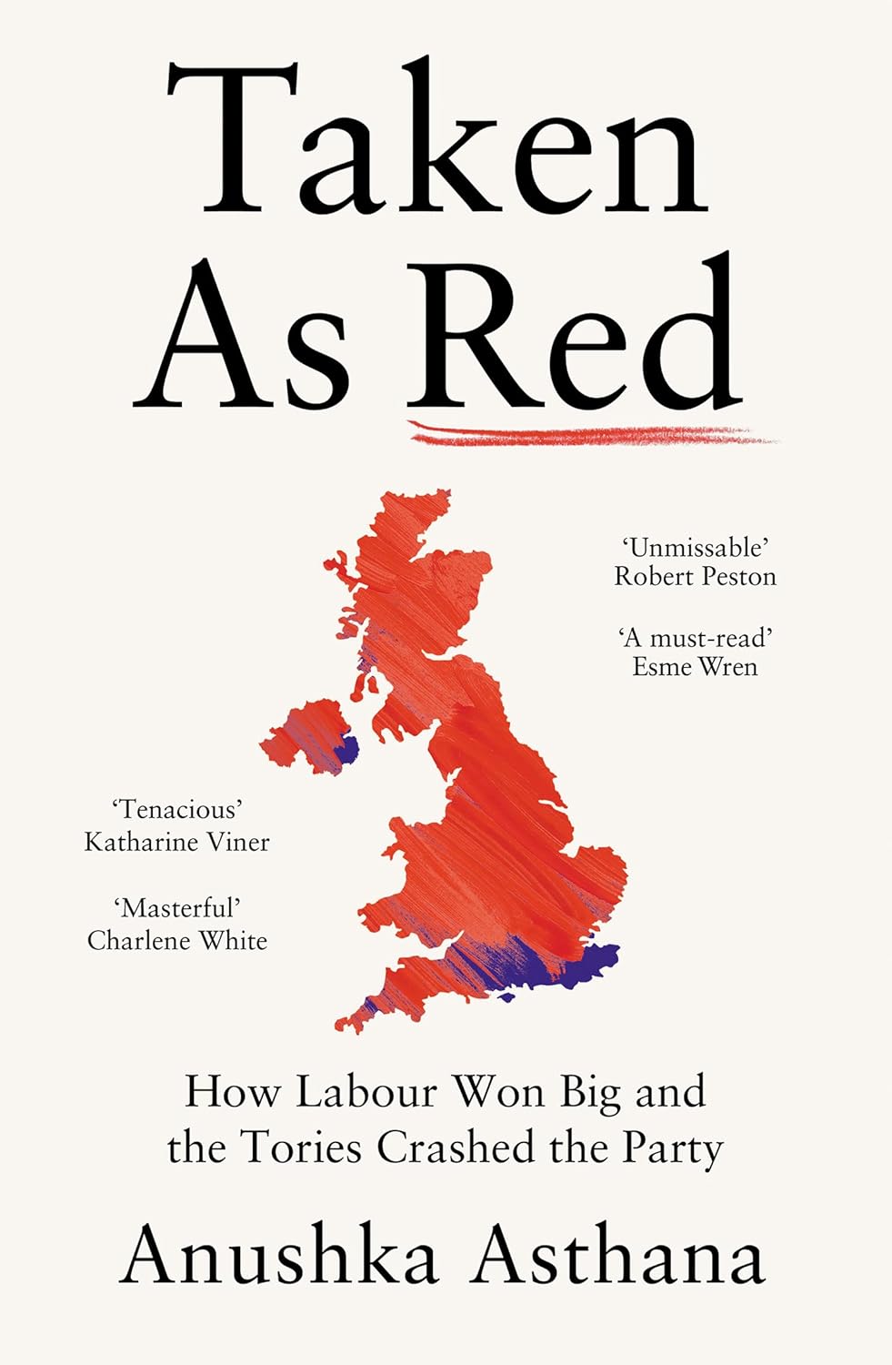 Taken As Red: How Labour Won Big and the Tories Crashed the Party (Hardcover) - Bee's Emporium