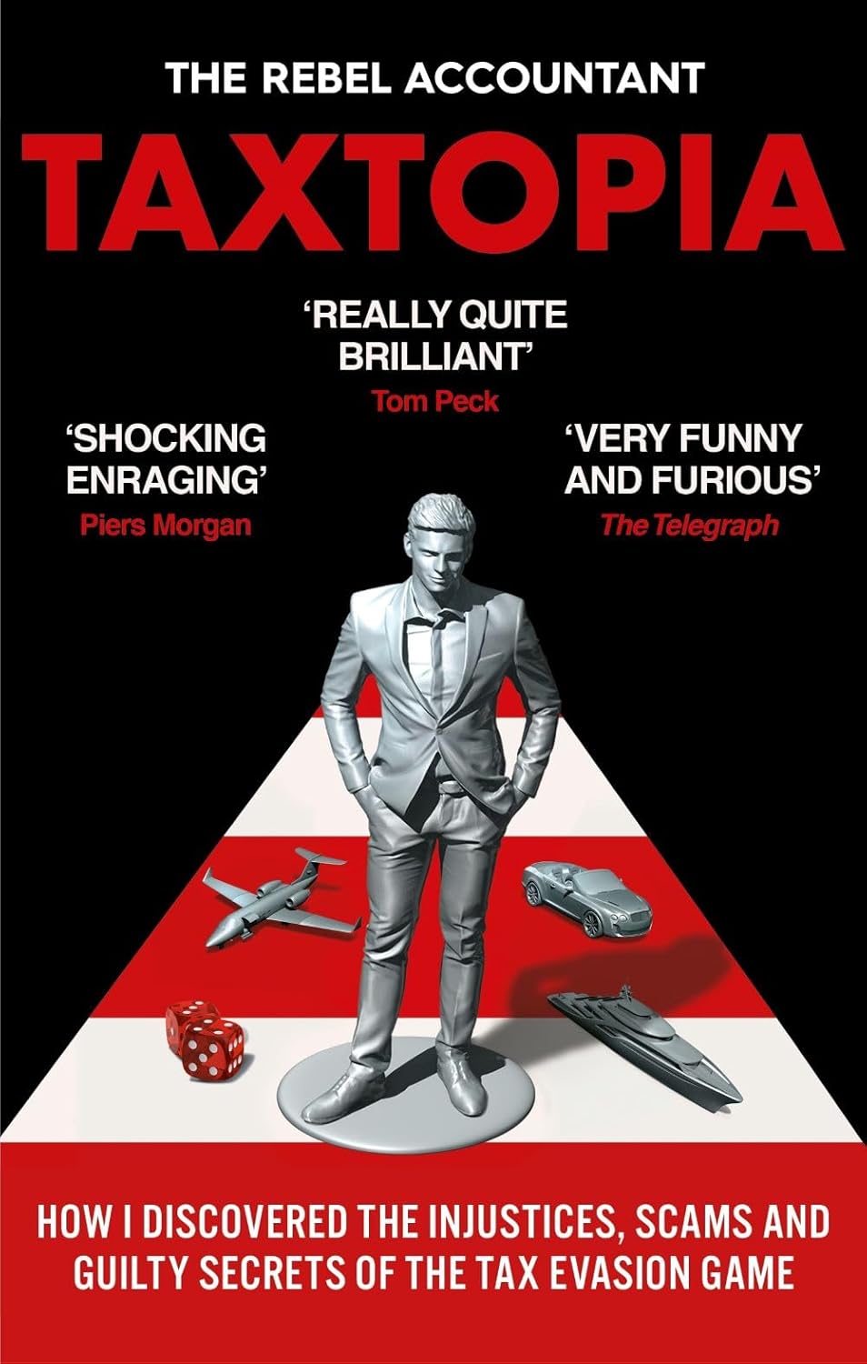 TAXTOPIA: How I Discovered the Injustices, Scams and Guilty Secrets of the Tax Evasion Game (Paperback) - Bee's Emporium