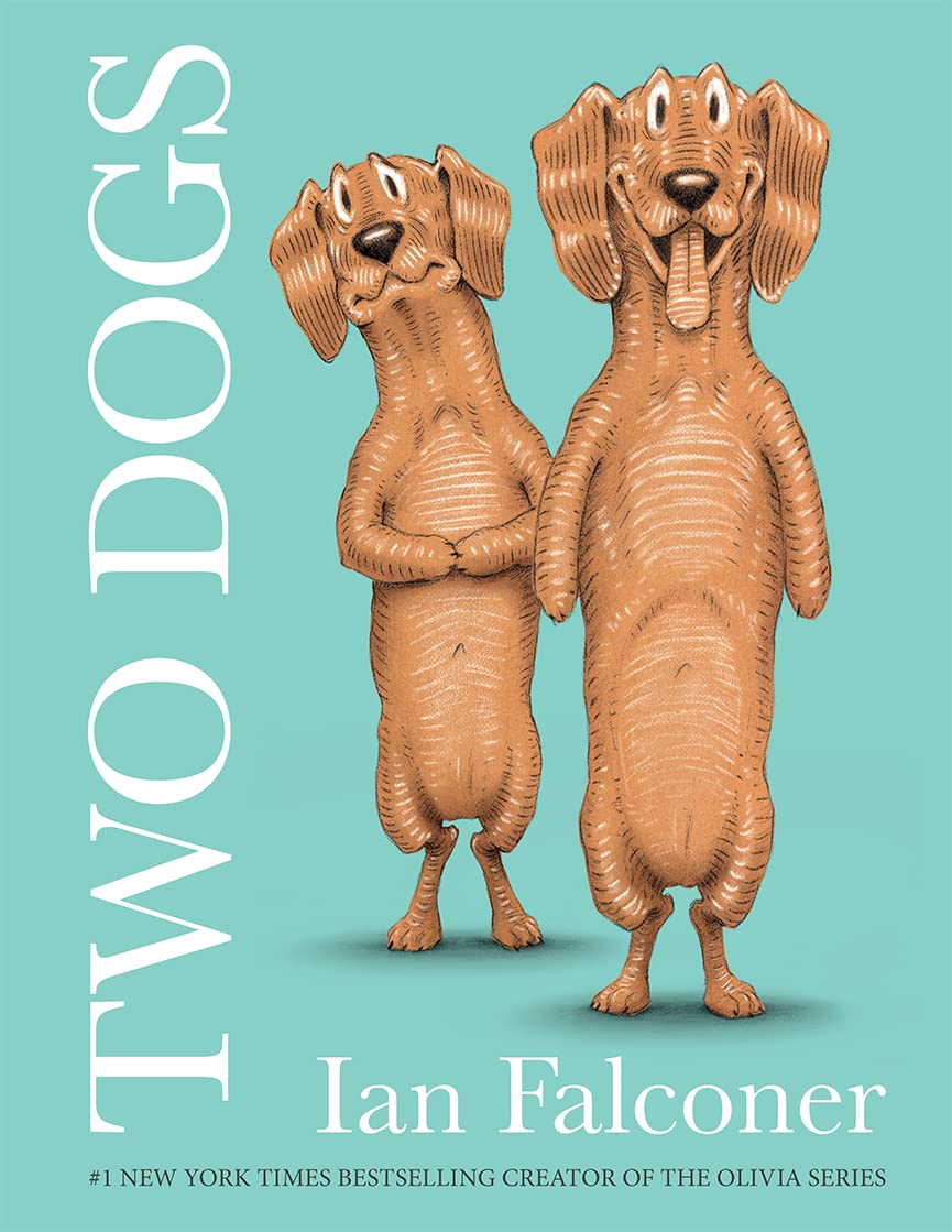 Two Dogs: The fun new illustrated children’s book from the creator of the Olivia series! (Hardcover) - Bee's Emporium