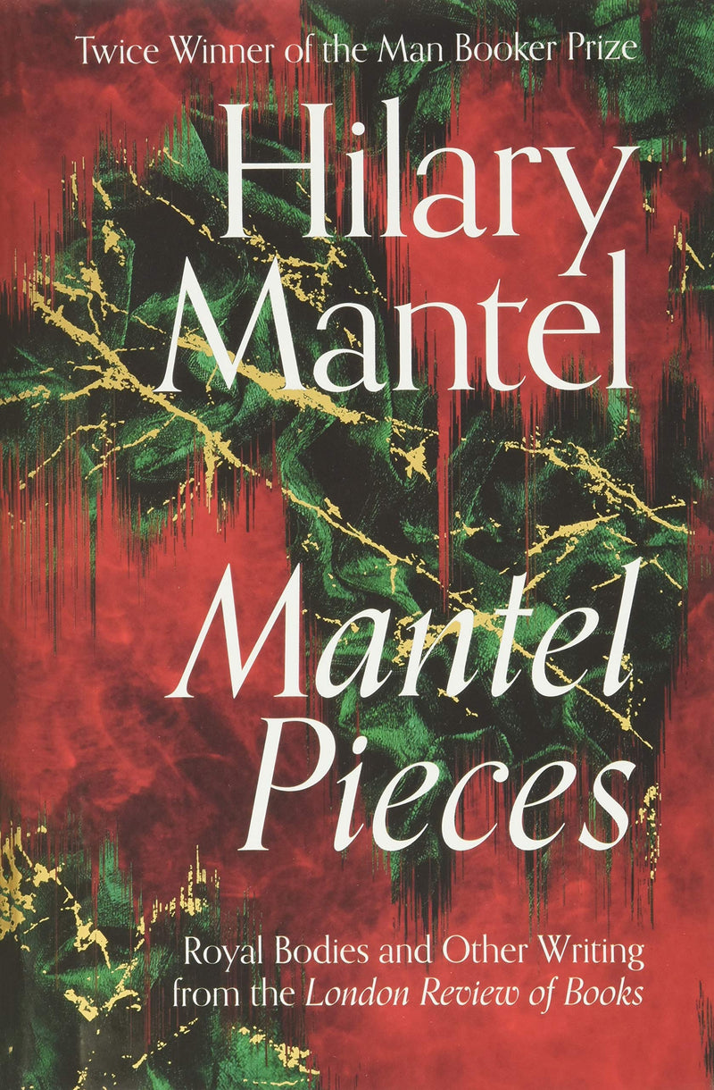 Mantel Pieces by Hilary Mantel (Hardcover)