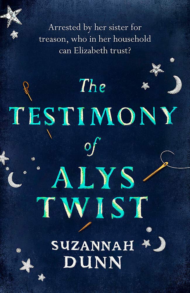 The Testimony of Alys Twist by Suzannah Dunn (Hardcover) - Bee's Emporium