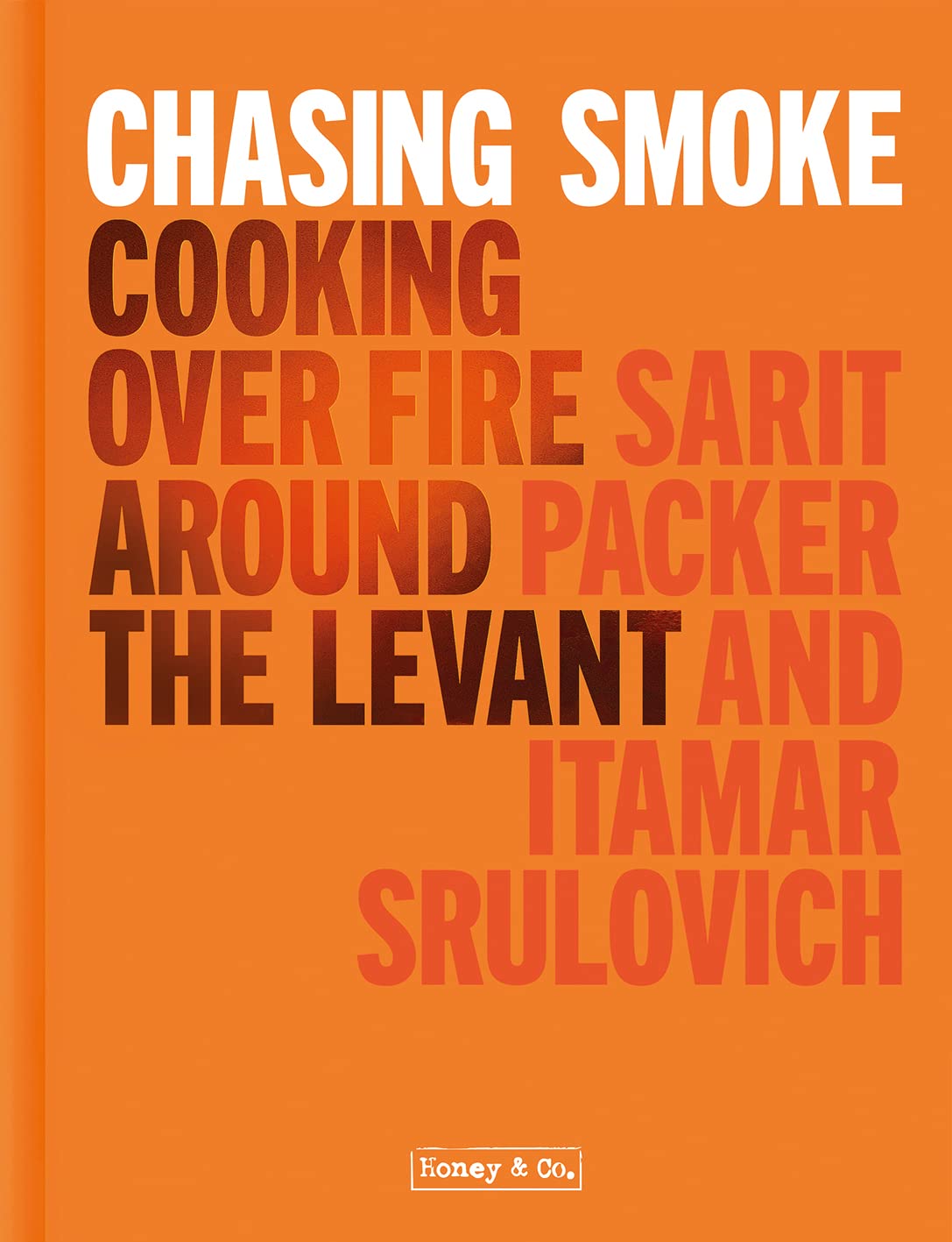 Chasing Smoke: Cooking over Fire Around the Levant (Honey & Co) (Hardcover) - Bee's Emporium