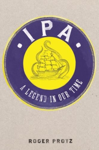 IPA: A Legend in Our Time by Roger Protz (Hardback) - Bee's Emporium