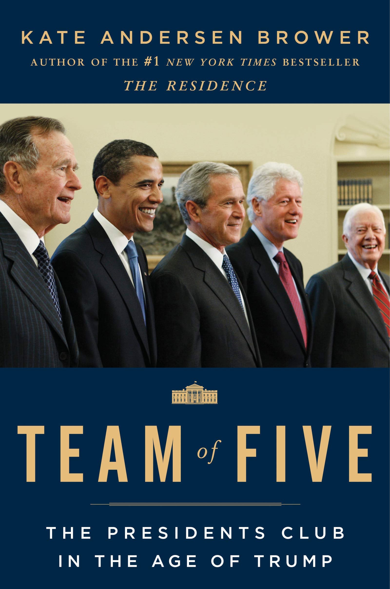 Team of Five: The Presidents Club in the Age of Trump (Hardcover)