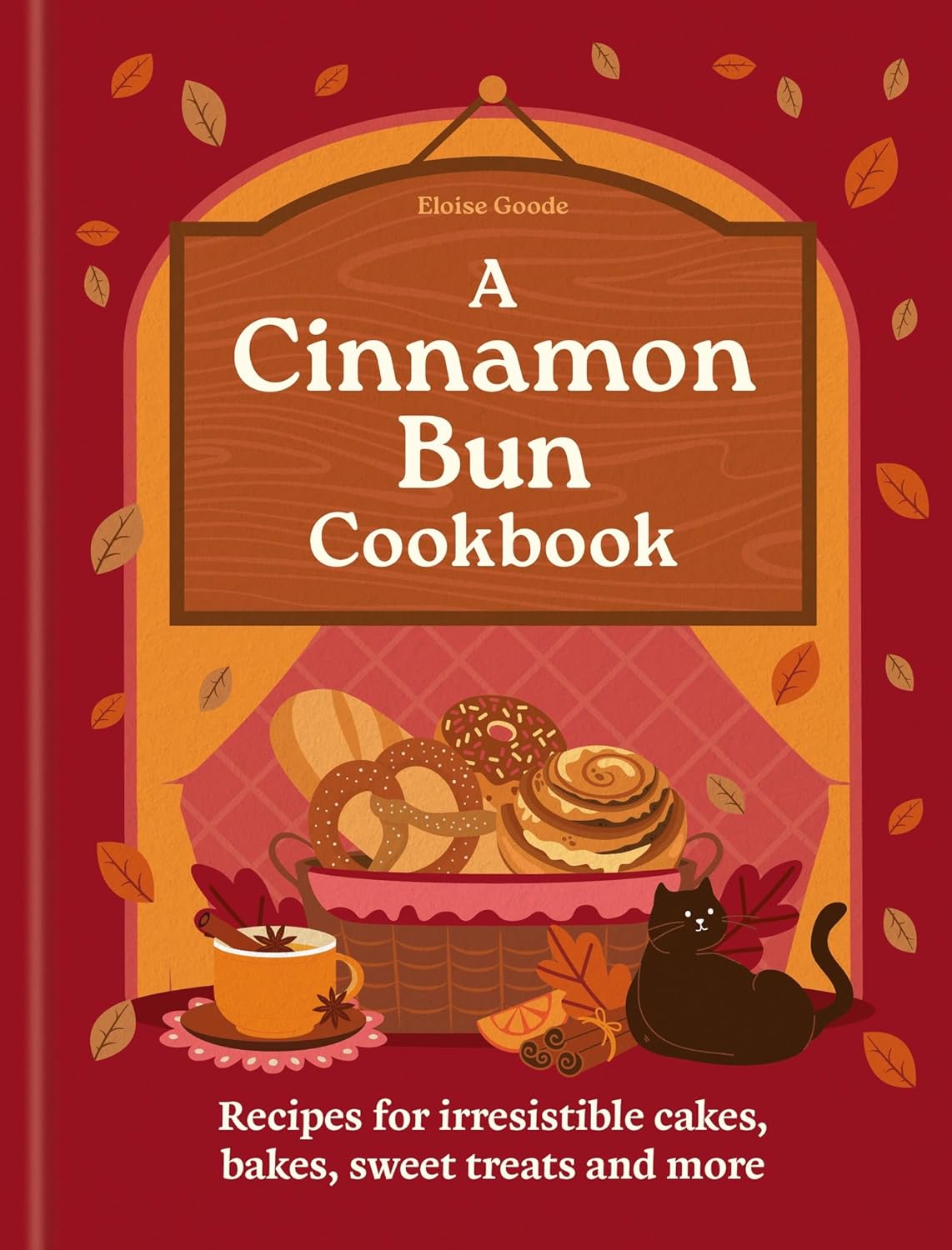 A Cinnamon Bun Cookbook: Recipes for irresistible cakes, bakes, sweet treats and more (Hardcover)