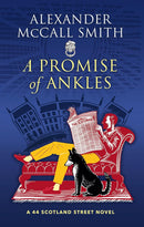 A Promise of Ankles: A 44 Scotland Street Novel by Alexander McCall Smith (Hardcover)
