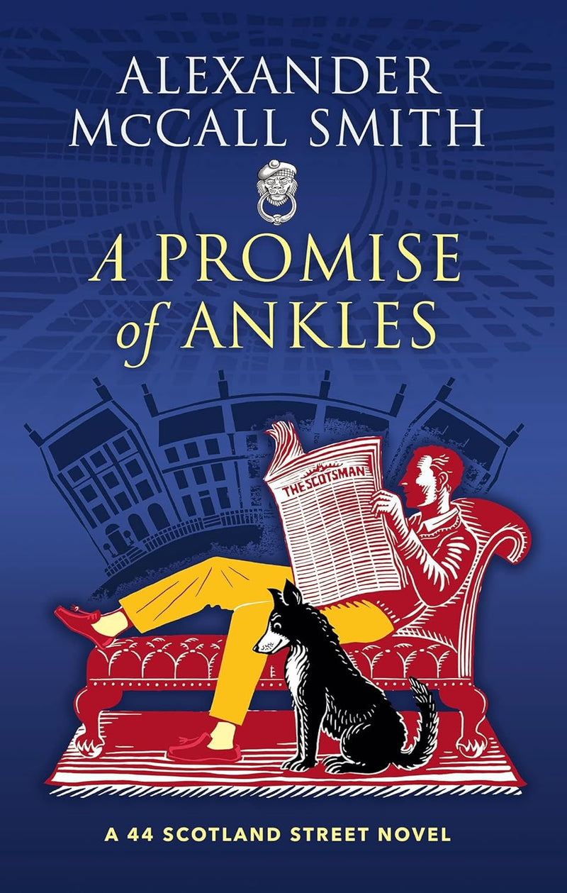 A Promise of Ankles: A 44 Scotland Street Novel by Alexander McCall Smith (Hardcover)
