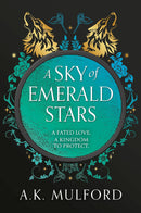 A Sky of Emerald Stars (Book 2: The Golden Court) by A.K. Mulford (Hardcover) - Bee's Emporium