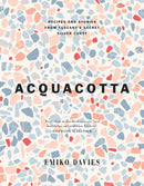 Acquacotta: Recipes and Stories from Tuscany's Secret Silver Coast (Hardcover)