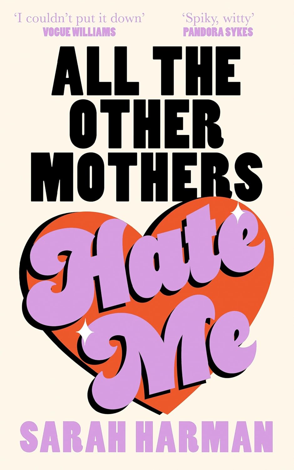 All The Other Mothers Hate Me by Sarah Harman (Hardcover) - Bee's Emporium