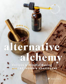 Alternative Alchemy: Recipes & Mindful Baking with CBD, Herbs, and Adaptogens (Hardcover)
