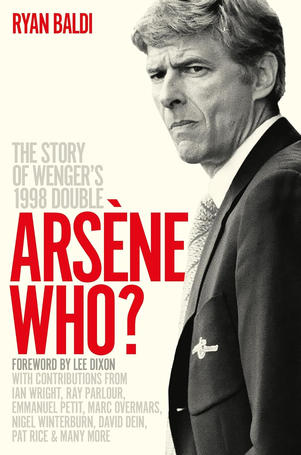 Arsène Who?: The Story of Wenger's 1998 Double (Hardcover) - Bee's Emporium