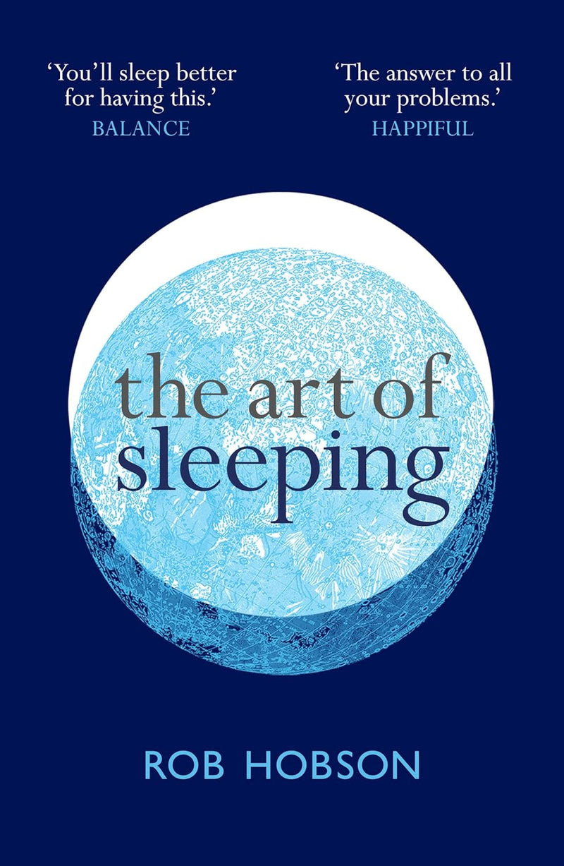 The Art of Sleeping: the secret to sleeping better at night for a happier, calmer more successful day (Paperback)