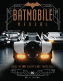 Batmobile Manual: Inside the Dark Knight's Most Iconic Rides (Hardcover)