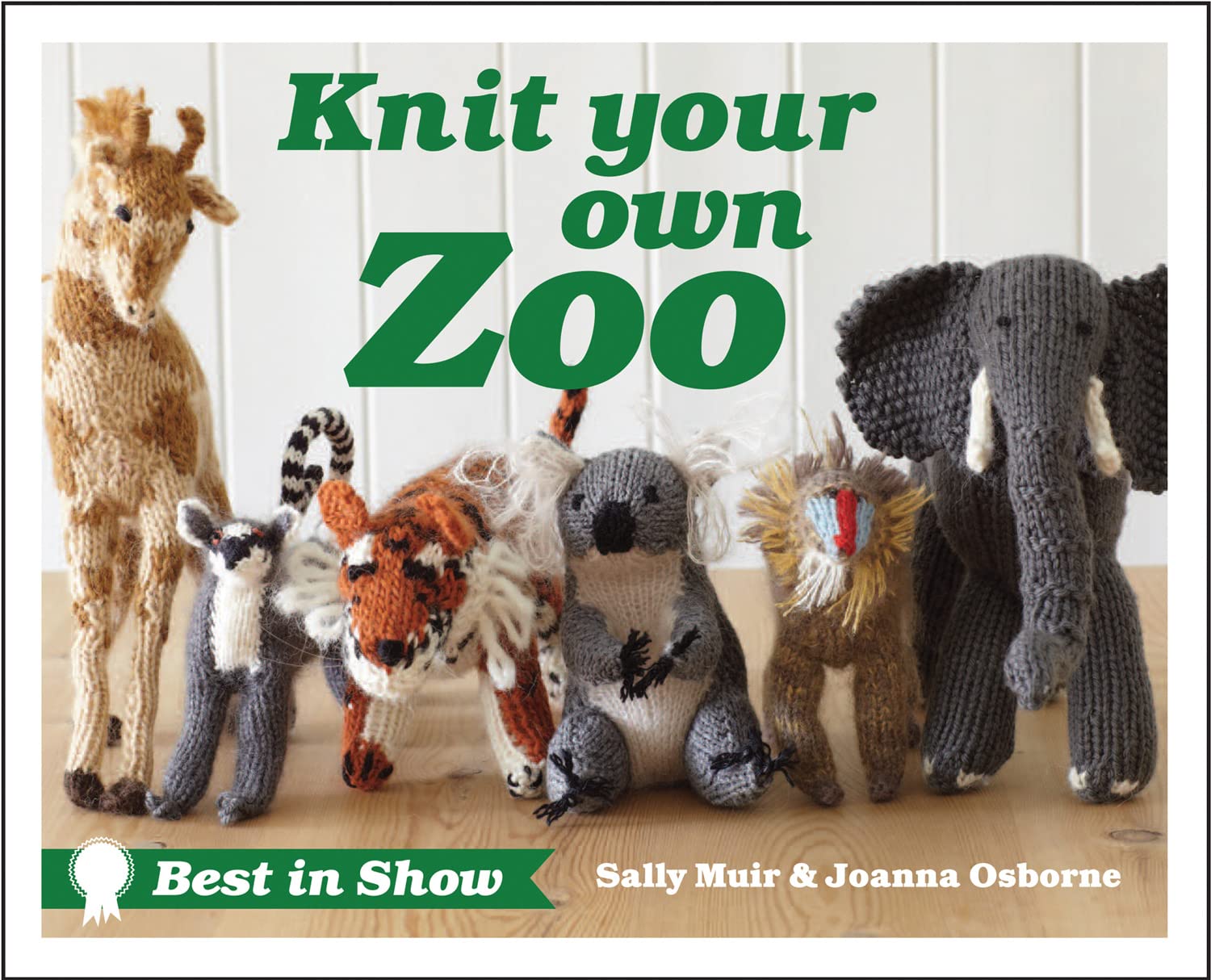 Best in Show: Knit Your Own Zoo (Hardcover)