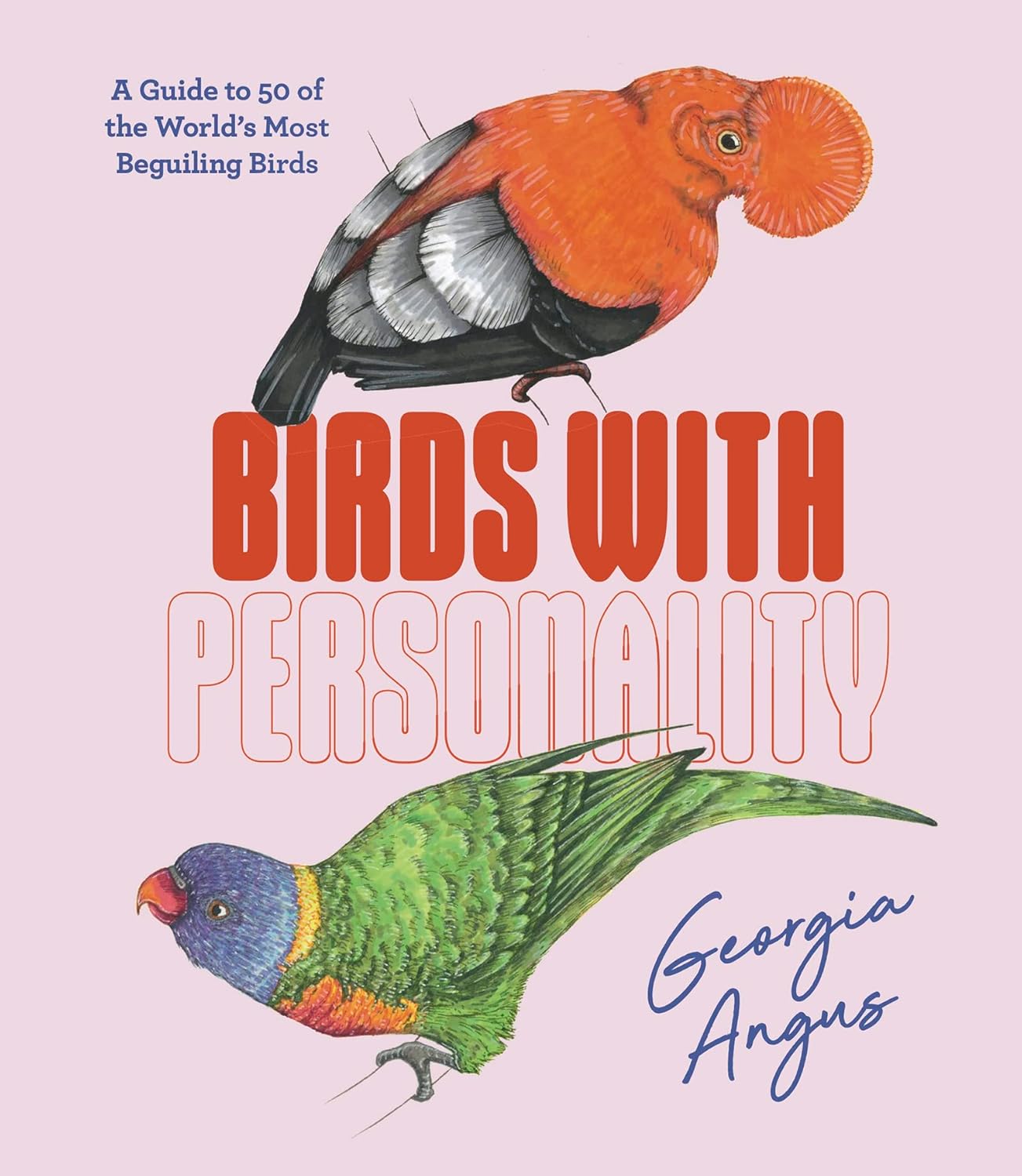 Birds with Personality: A Guide to 50 of the World's Most Beguiling Birds (Hardcover) - Bee's Emporium